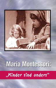 Kinder fördern nach Montessori DVD Maria Montessori: „Kinder sind anders“