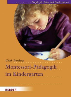 Montessori-Pädagogik im Kindergarten Montessori-Pädagogik im Kindergarten